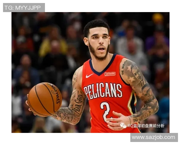 鹈鹕与爵士精彩对决4日直播时间及观看指南全解析