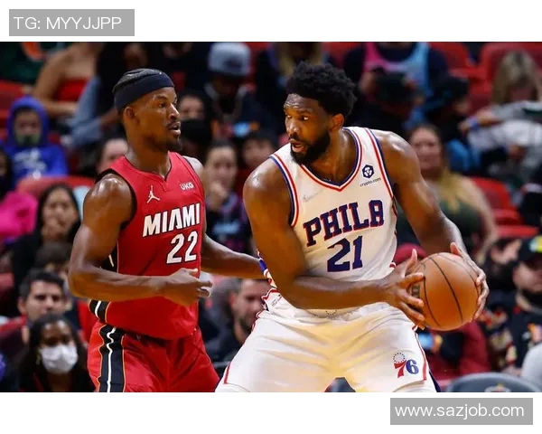 热火与76人季后赛对决分析球队战术与球员表现全面解读